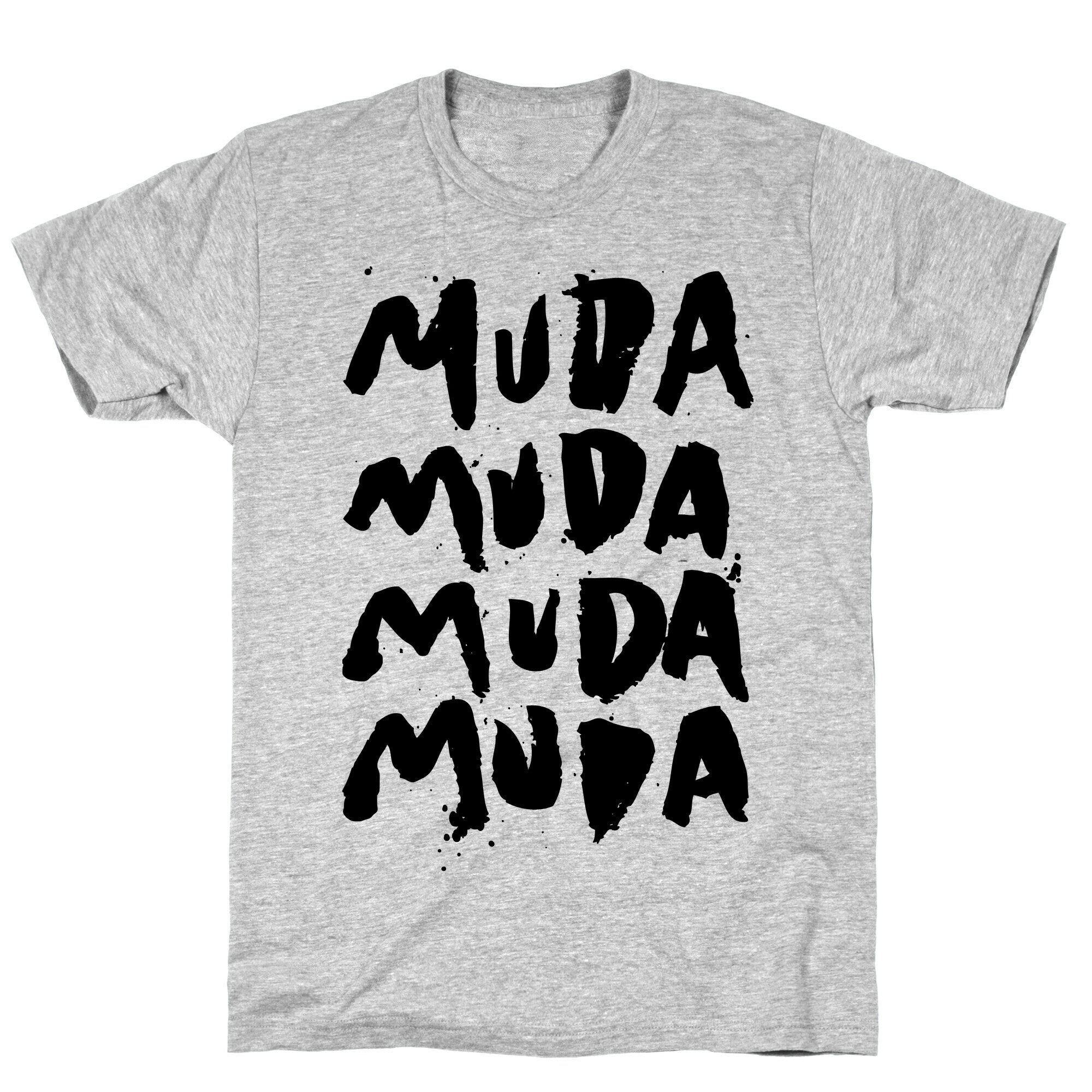 Muda Muda Muda Muda T-Shirt